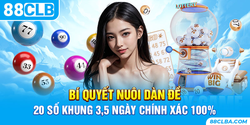 Bí Quyết Nuôi Dàn Đề 20 Số Khung 3,5 Ngày Chính Xác 100%
